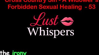 Cross Country Sin a Widower's Forbidden Sexual Healing Part 53 - English Audio Sex Story